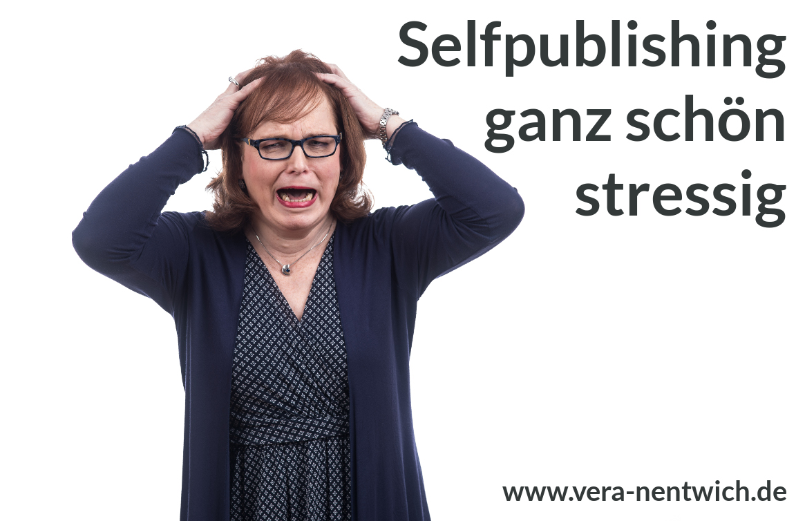 Selfpublishing - ganz schön stressig