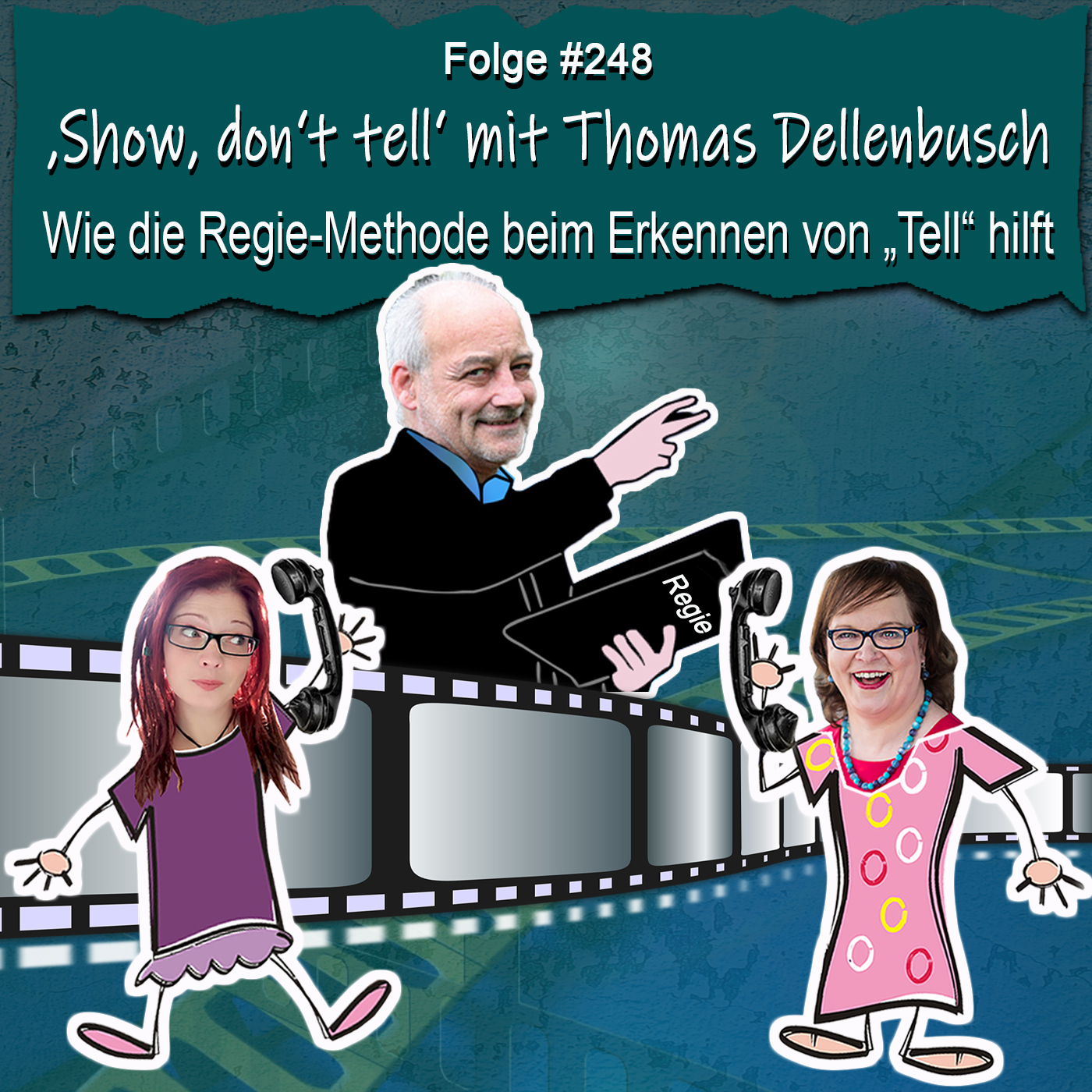 DZVDT 248 - ‚Show, don‘t tell‘ mit Thomas Dellenbusch: Wie die Regie-Methode beim Erkennen von ’Tell’ hilft