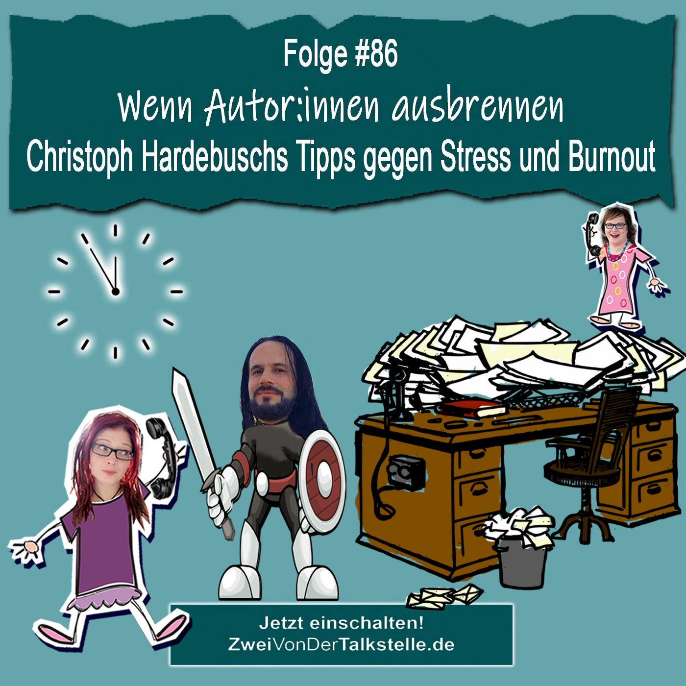 DZVDT 86 - Wenn AutorInnen ausbrennen - Christoph Hardebuschs Tipps gegen Stress und Burnout